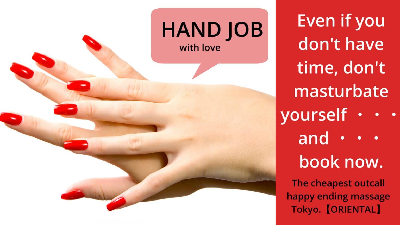 HAND JOB The cheapest outcall happy ending massage in Tokyo. 【ORIENTAL】